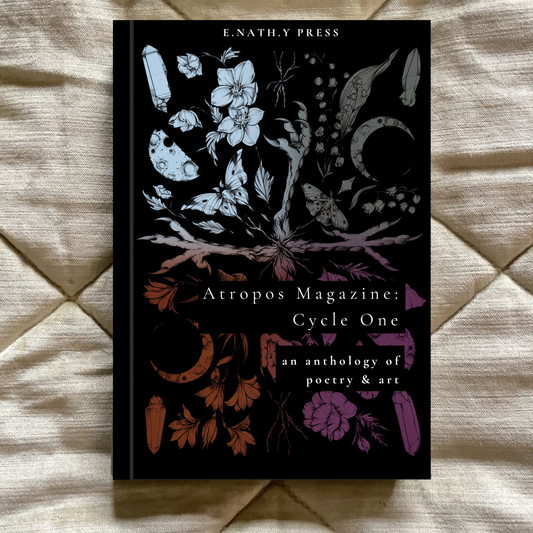 The Anthology : Atropos Magazine - Cycle one